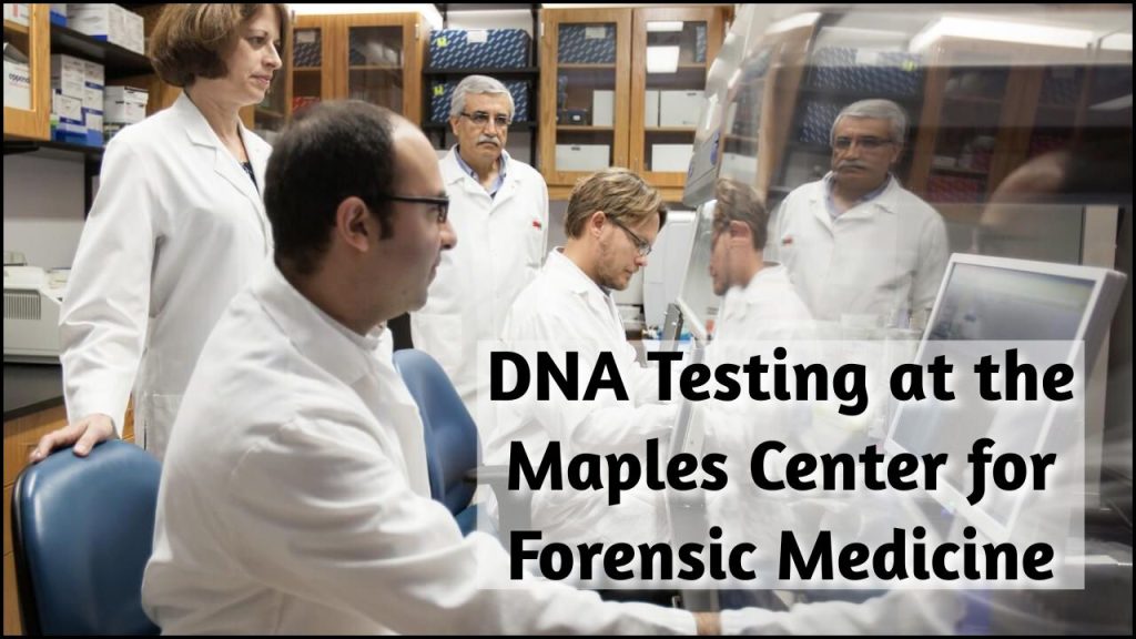 DNA Testing at the Maples Center for Forensic Medicine